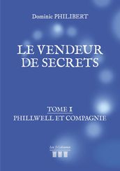 Le vendeur de secrets Tome 1 : Phillwell et compagnie