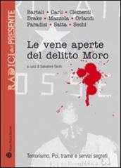 Le vene aperte del delitto Moro. Terrorismo, Pci, trame e servizi segreti