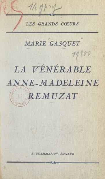 La vénérable Anne-Madeleine Remuzat - Marie Gasquet