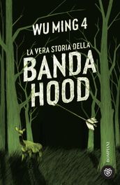 La vera storia della banda Hood