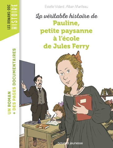 La véritable histoire de Pauline, petite paysanne à l'école de Jules Ferry - Estelle Vidard