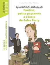 La véritable histoire de Pauline, petite paysanne à l école de Jules Ferry
