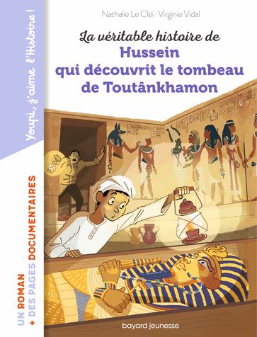 La véritable histoire de Hussein qui découvrit le tombeau de Toutankhamon - Nathalie LE CLEI