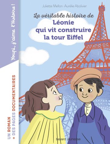 La véritable histoire de Léonie qui vit construire la Tour Eiffel - JULIETTE MELLON-POLINE
