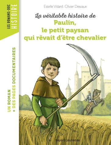 La véritable histoire de Paulin, le petit paysan qui rêvait d'être chevalier - Estelle Vidard - Pascale Bouchie