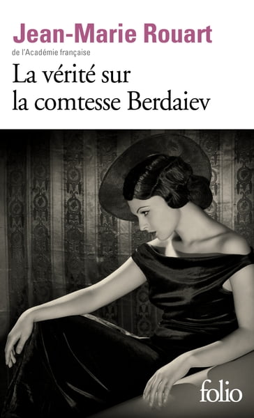 La vérité sur la comtesse Berdaiev - Jean-Marie Rouart