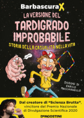 La versione del tardigrado improbabile. Storia della casualità nella vita