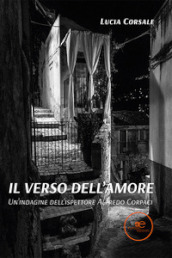 Il verso dell amore. Un indagine dell ispettore Alfredo Corpaci