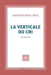 La verticale du cri. Récit initiatique