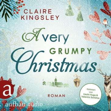 A very grumpy Christmas (Ungekürzt) - Claire Kingsley