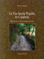 La via Annia Popilia in Calabria. Rilievo e costruzione
