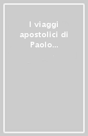 I viaggi apostolici di Paolo VI. Colloquio internazionale di studio (Brescia, 21-23 settembre 2001)