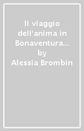 Il viaggio dell anima in Bonaventura da Bagnoregio e Meister Eckhart