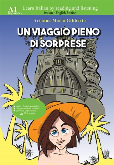 Un viaggio pieno di sorprese - Learn Italian by Reading and Listening - Arianna Maria Giliberto