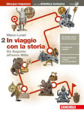 In viaggio con la storia. Idee per imparare. Per le Scuole superiori. Vol. 2: Da Augusto all anno Mille