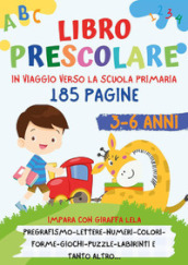 In viaggio verso la scuola. Libro prescolare 3-6 anni. Ediz. illustrata