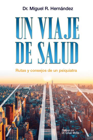 Un viaje de salud, Rutas y consejos de un psiquiatra - Miguel Hernandez