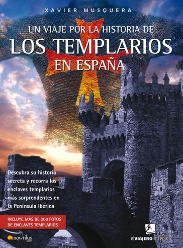 Un viaje por la historia de los templarios en España - Xavier Musquera Moreno