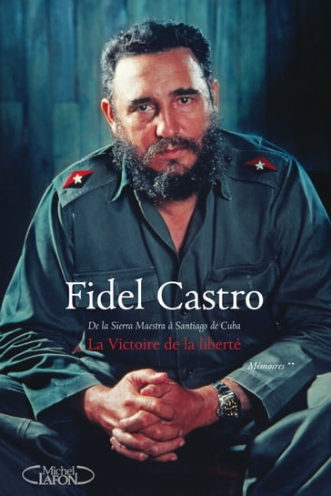La victoire de la liberté - tome 2 Mémoires - Fidel Castro
