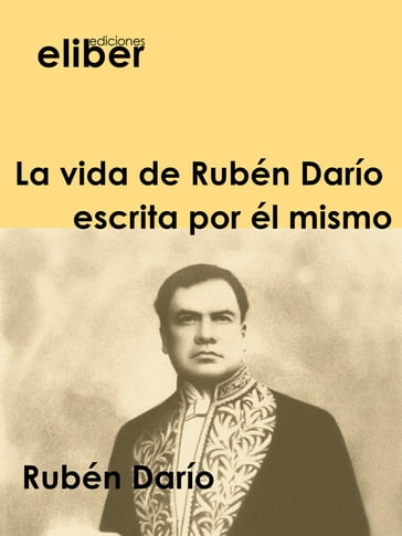 La vida de Rubén Darío escrita por él mismo - Rubén Darío