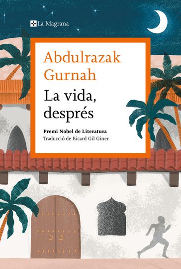 La vida, després. Premi Nobel de literatura 2021 - Abdulrazak Gurnah