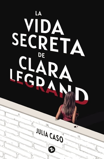 La vida secreta de Clara Legrand - Julia Caso