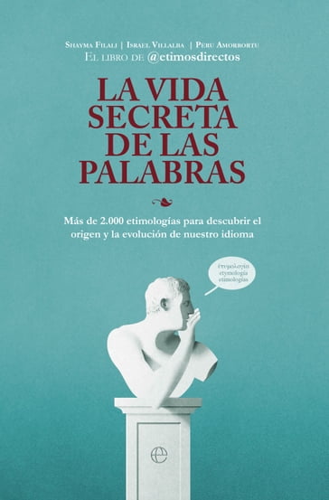 La vida secreta de las palabras - Etimos Directos