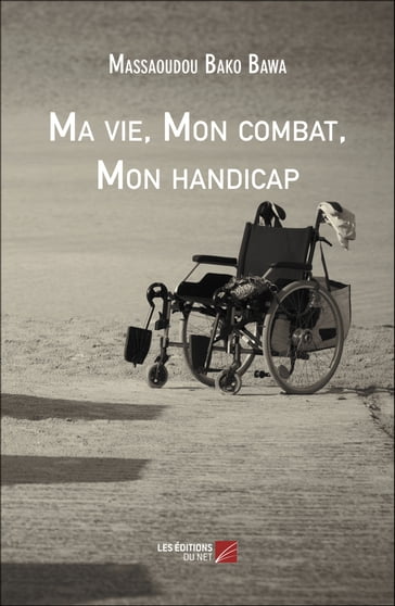 Ma vie, Mon combat, Mon handicap - Massaoudou Bako Bawa