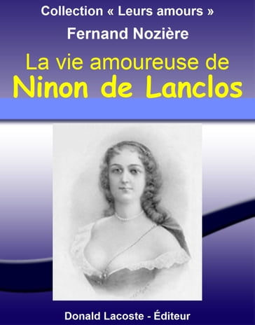 La vie amoureuse de Ninon de Lanclos - Fernand Nozière