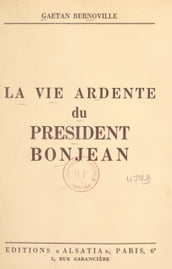 La vie ardente du président Bonjean