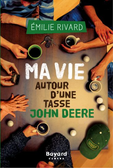 Ma vie autour d'une tasse John Deere - Émilie Rivard