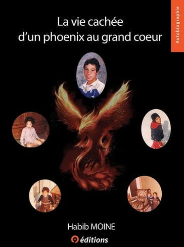 La vie cachée d'un Phoenix au grand coeur - Habib Moine