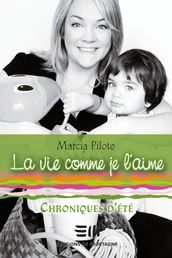 La vie comme je l aime - Chroniques d été