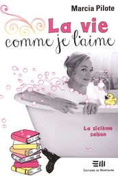 La vie comme je l aime - La sixième saison