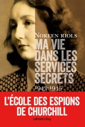 Ma vie dans les services secrets 1943-1945