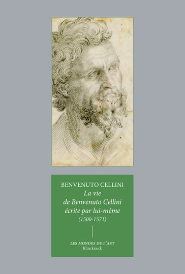 La vie de Benvenuto Cellini écrite par lui-même (1500-1571) - Benvenuto Cellini - André Chastel