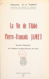 La vie de l abbé Pierre-François Jamet