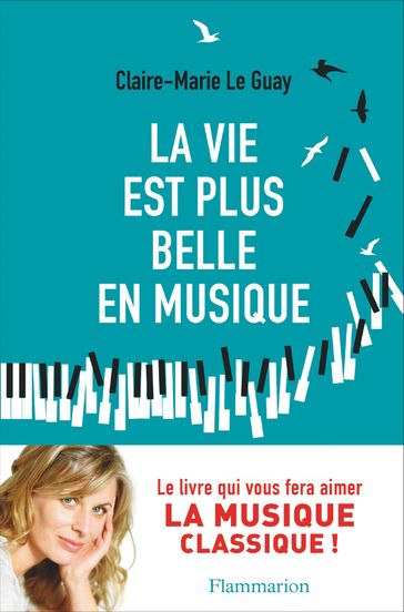 La vie est plus belle en musique - Claire-Marie Le Guay