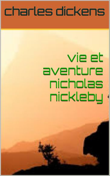 vie et aventure de nicolas nickleby - Charles Dickens