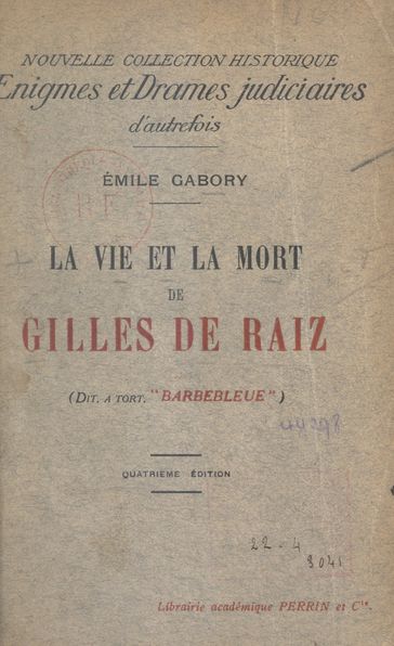 La vie et la mort de Gilles de Raiz - Émile Gabory