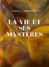 La vie et ses mystères (traduit)