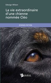 La vie extraordinaire d une chienne nommée Cléo