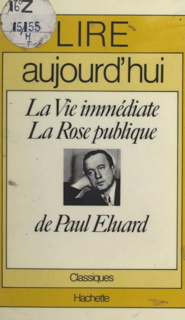 La vie immédiate, La rose publique, de Paul Éluard - Dominique Baudouin - Maurice Bruézière