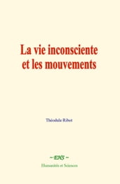 La vie inconsciente et les mouvements