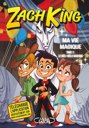 Ma vie magique - tome 2 Le méli-mélo magique - Zach King