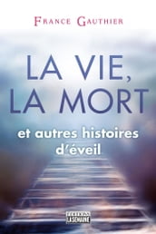 La vie, la mort et autres histoires d éveil