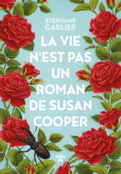 La vie n est pas un roman de Susan Cooper