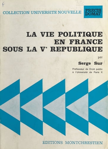 La vie politique en France sous la Ve République - Serge Sur