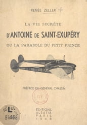 La vie secrète d Antoine de Saint-Exupéry