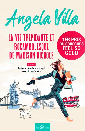 La vie trépidante et rocambolesque de Madison Nichols - Tome 1 - Angela Villa